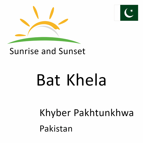 Sunrise and sunset times for Bat Khela, Khyber Pakhtunkhwa, Pakistan