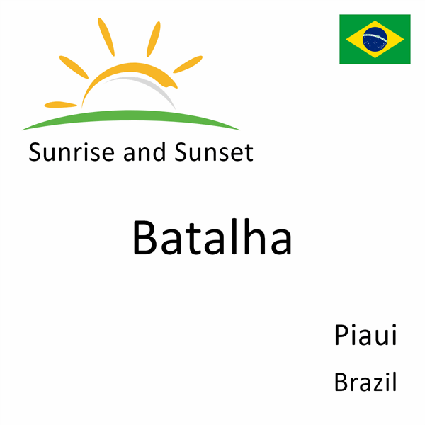 Sunrise and sunset times for Batalha, Piaui, Brazil