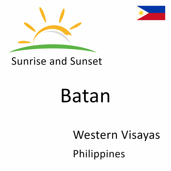 Sunrise and sunset times for Batan, Western Visayas, Philippines