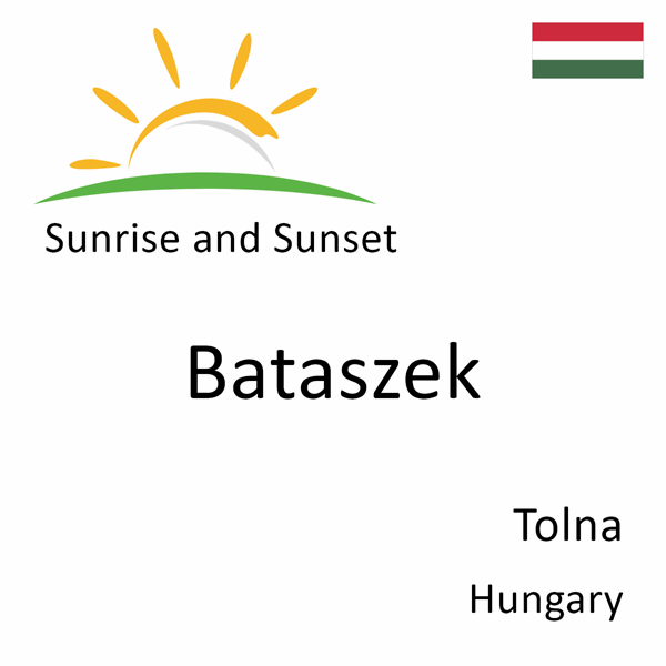 Sunrise and sunset times for Bataszek, Tolna, Hungary
