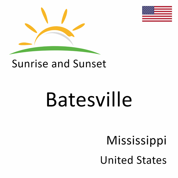 Sunrise and sunset times for Batesville, Mississippi, United States