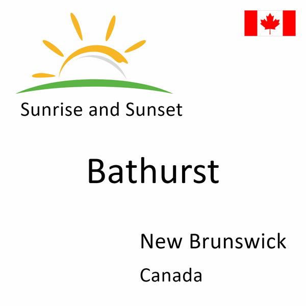 Sunrise and sunset times for Bathurst, New Brunswick, Canada