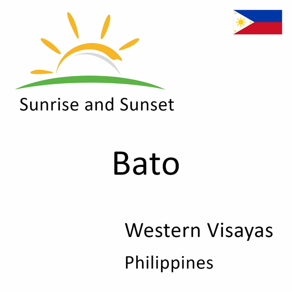 Sunrise and sunset times for Bato, Western Visayas, Philippines