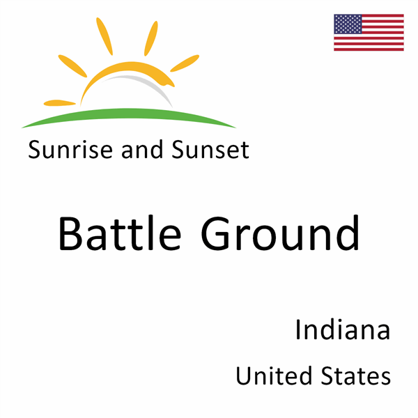 Sunrise and sunset times for Battle Ground, Indiana, United States