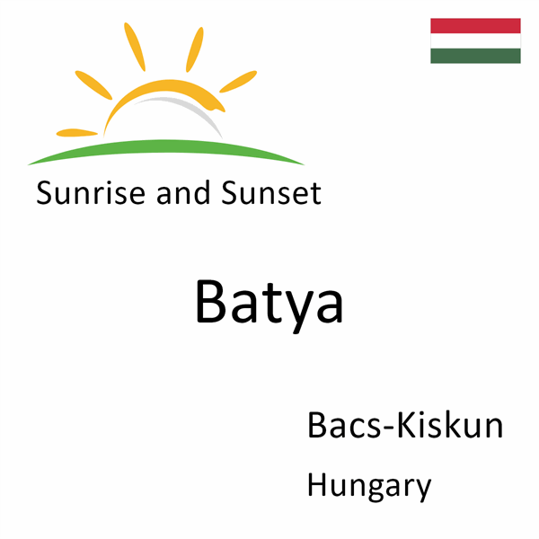 Sunrise and sunset times for Batya, Bacs-Kiskun, Hungary