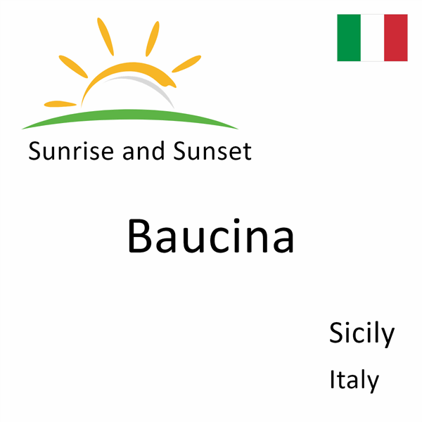 Sunrise and sunset times for Baucina, Sicily, Italy