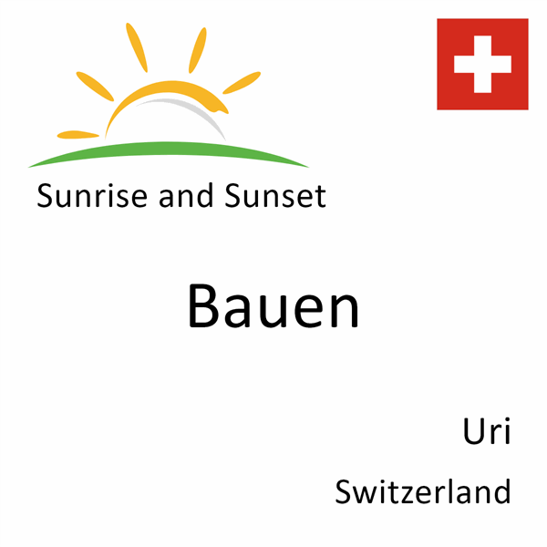 Sunrise and sunset times for Bauen, Uri, Switzerland
