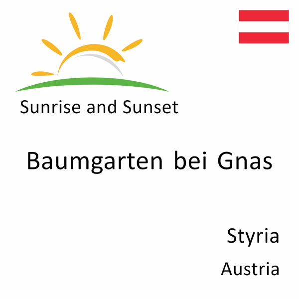 Sunrise and sunset times for Baumgarten bei Gnas, Styria, Austria