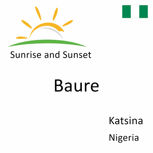 Sunrise and sunset times for Baure, Katsina, Nigeria