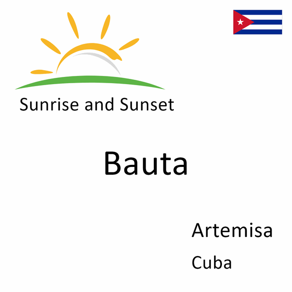 Sunrise and sunset times for Bauta, Artemisa, Cuba