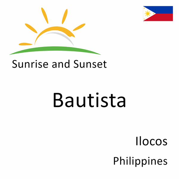 Sunrise and sunset times for Bautista, Ilocos, Philippines