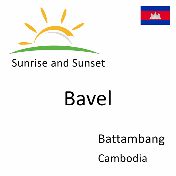 Sunrise and sunset times for Bavel, Battambang, Cambodia