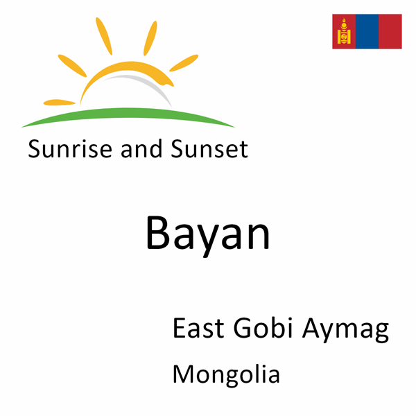 Sunrise and sunset times for Bayan, East Gobi Aymag, Mongolia