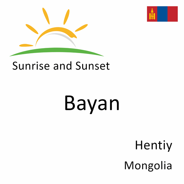 Sunrise and sunset times for Bayan, Hentiy, Mongolia