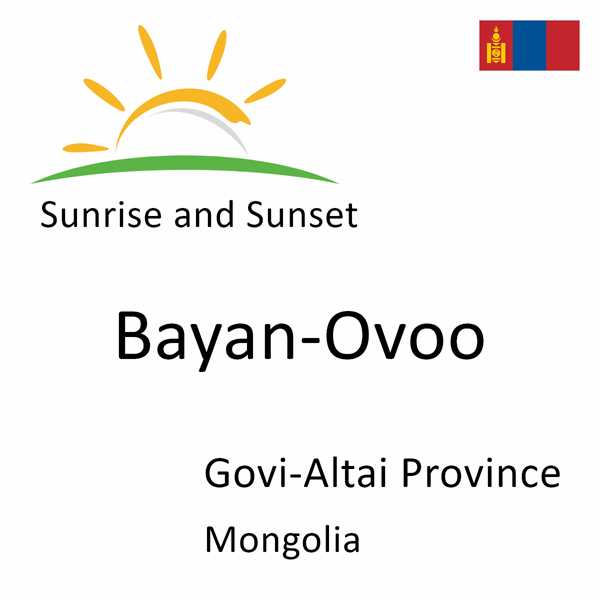 Sunrise and sunset times for Bayan-Ovoo, Govi-Altai Province, Mongolia