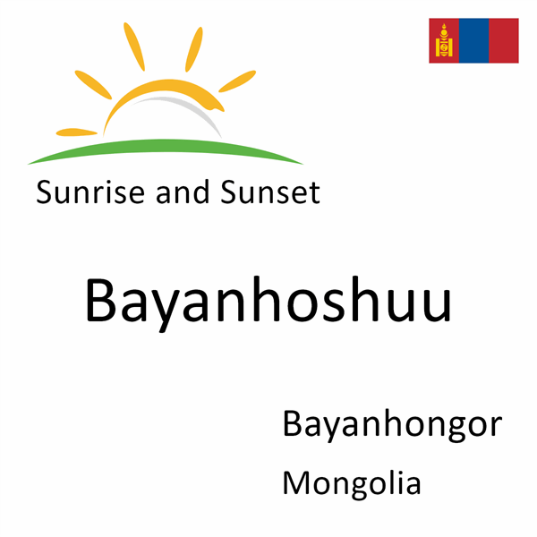 Sunrise and sunset times for Bayanhoshuu, Bayanhongor, Mongolia