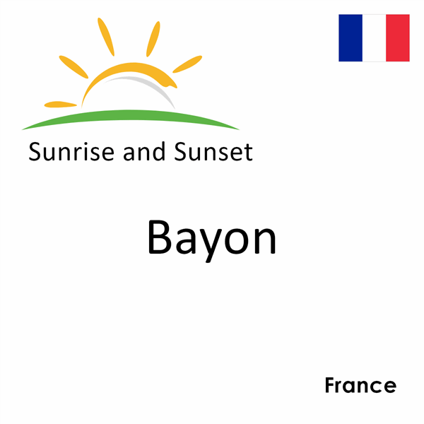 Sunrise and sunset times for Bayon, France