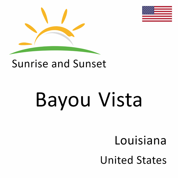 Sunrise and sunset times for Bayou Vista, Louisiana, United States