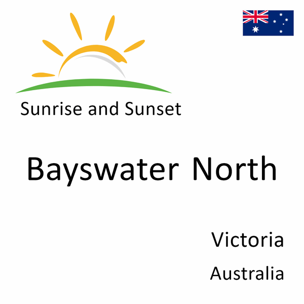 Sunrise and sunset times for Bayswater North, Victoria, Australia