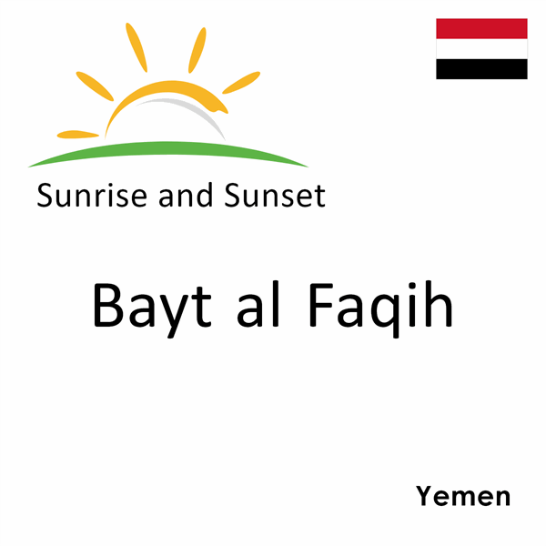 Sunrise and sunset times for Bayt al Faqih, Yemen
