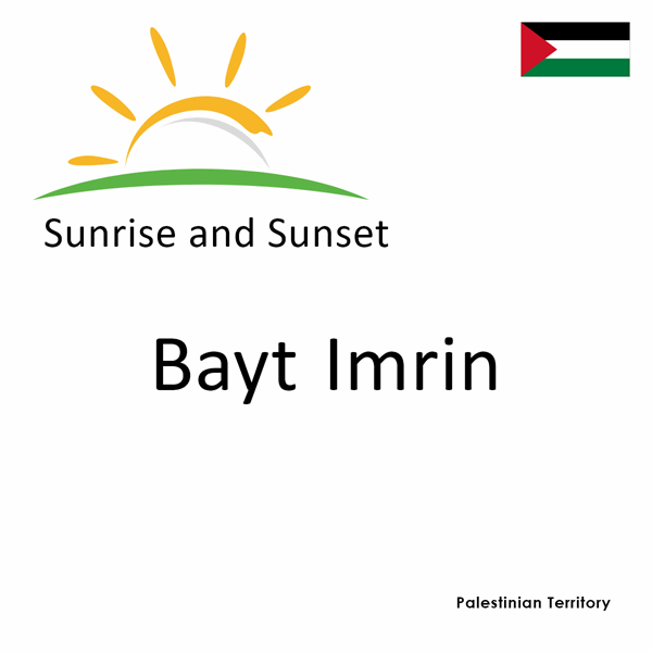 Sunrise and sunset times for Bayt Imrin, Palestinian Territory