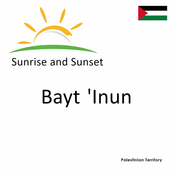 Sunrise and sunset times for Bayt 'Inun, Palestinian Territory