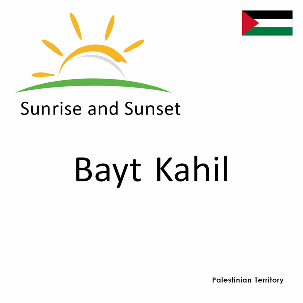 Sunrise and sunset times for Bayt Kahil, Palestinian Territory