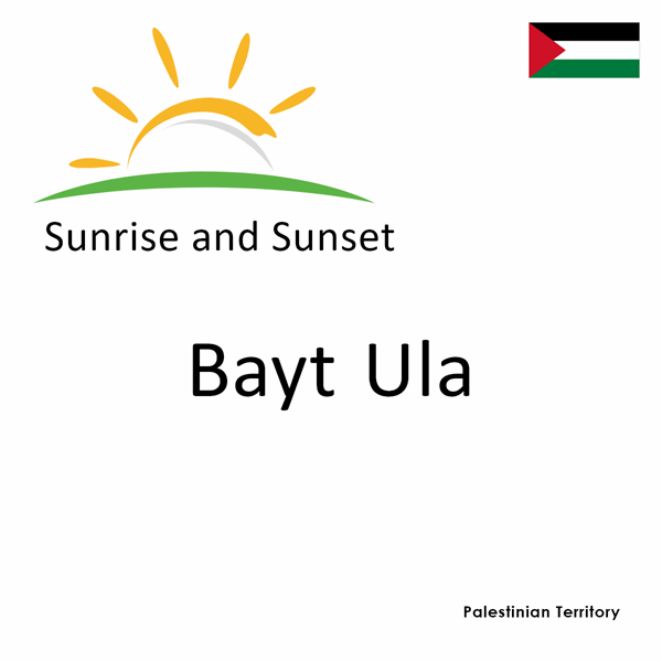 Sunrise and sunset times for Bayt Ula, Palestinian Territory