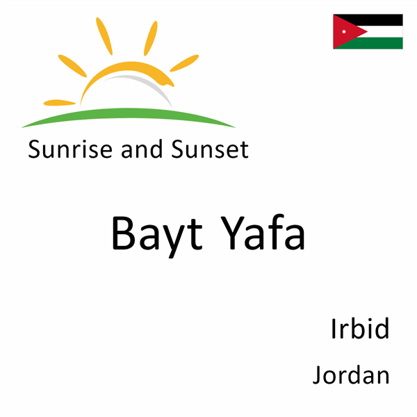 Sunrise and sunset times for Bayt Yafa, Irbid, Jordan