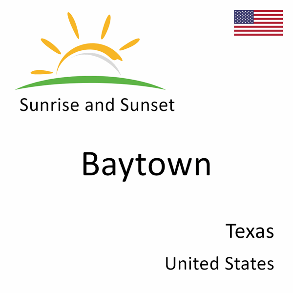 Sunrise and sunset times for Baytown, Texas, United States