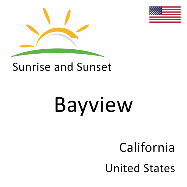 Sunrise and sunset times for Bayview, California, United States