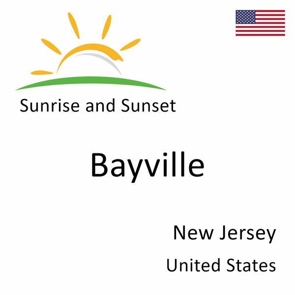 Sunrise and sunset times for Bayville, New Jersey, United States