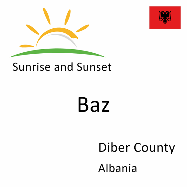 Sunrise and sunset times for Baz, Diber County, Albania