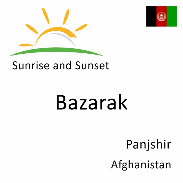 Sunrise and sunset times for Bazarak, Panjshir, Afghanistan