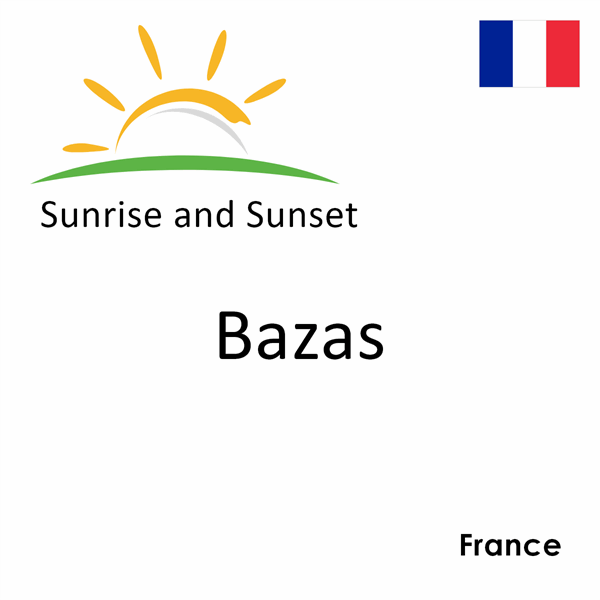 Sunrise and sunset times for Bazas, France