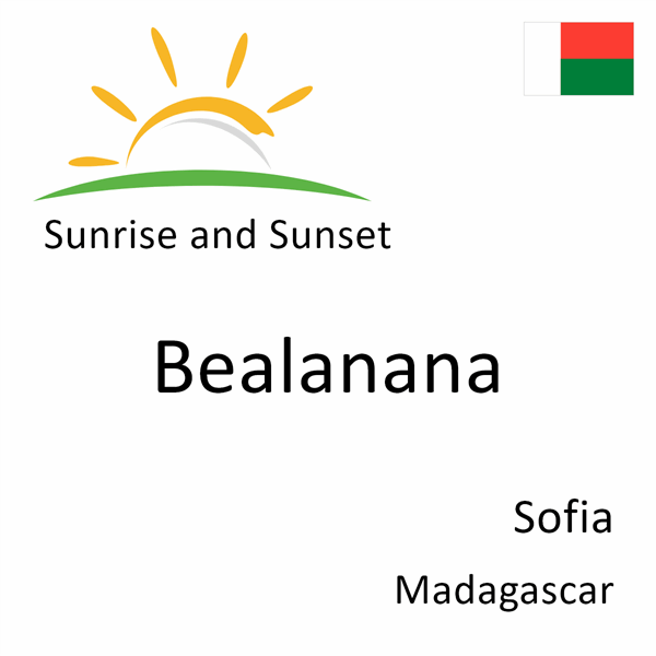 Sunrise and sunset times for Bealanana, Sofia, Madagascar