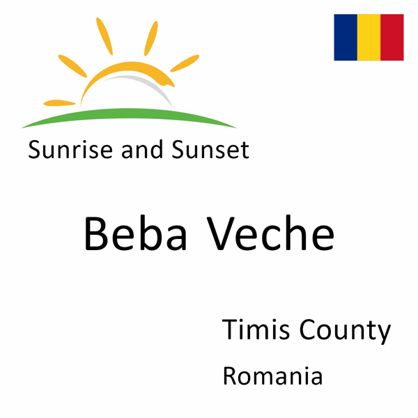 Sunrise and sunset times for Beba Veche, Timis County, Romania