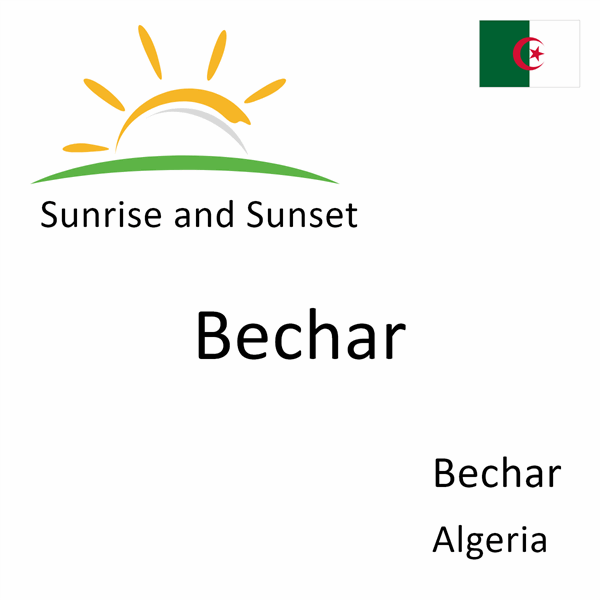 Sunrise and sunset times for Bechar, Bechar, Algeria