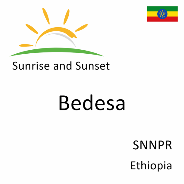 Sunrise and sunset times for Bedesa, SNNPR, Ethiopia