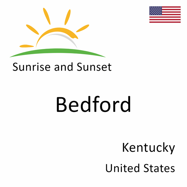 Sunrise and sunset times for Bedford, Kentucky, United States