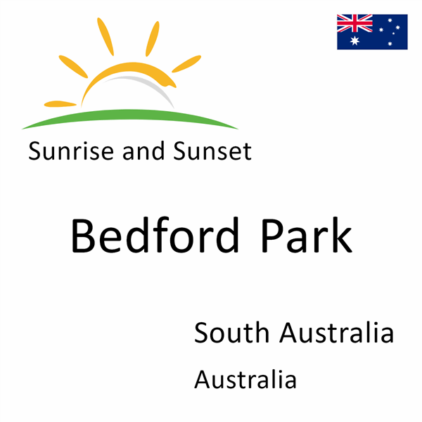 Sunrise and sunset times for Bedford Park, South Australia, Australia