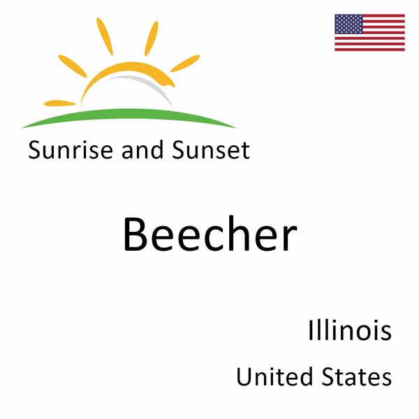 Sunrise and sunset times for Beecher, Illinois, United States