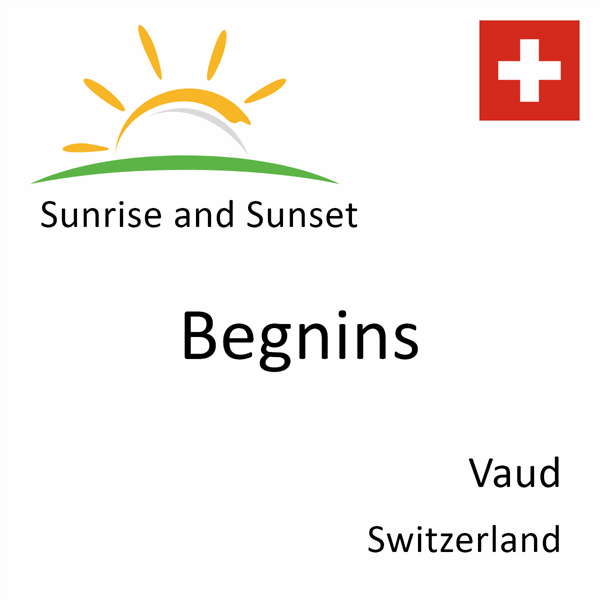 Sunrise and sunset times for Begnins, Vaud, Switzerland