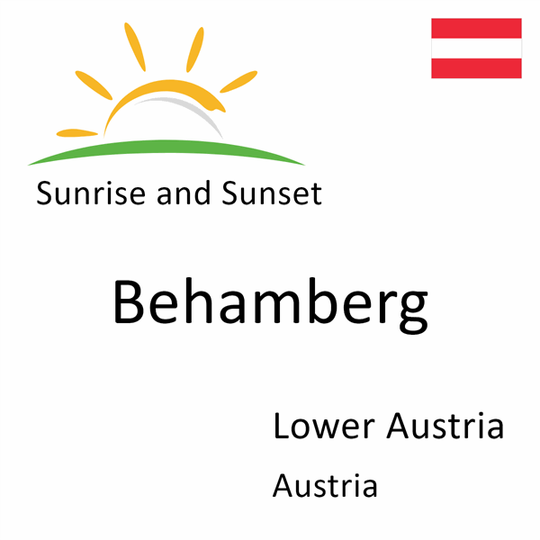 Sunrise and sunset times for Behamberg, Lower Austria, Austria