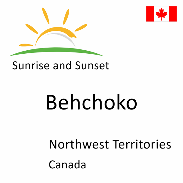 Sunrise and sunset times for Behchoko, Northwest Territories, Canada