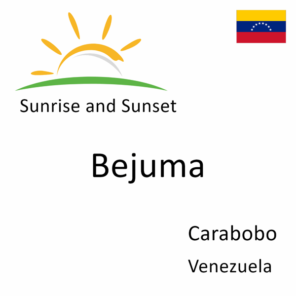 Sunrise and sunset times for Bejuma, Carabobo, Venezuela