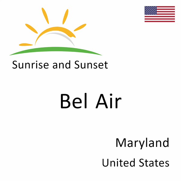 Sunrise and sunset times for Bel Air, Maryland, United States