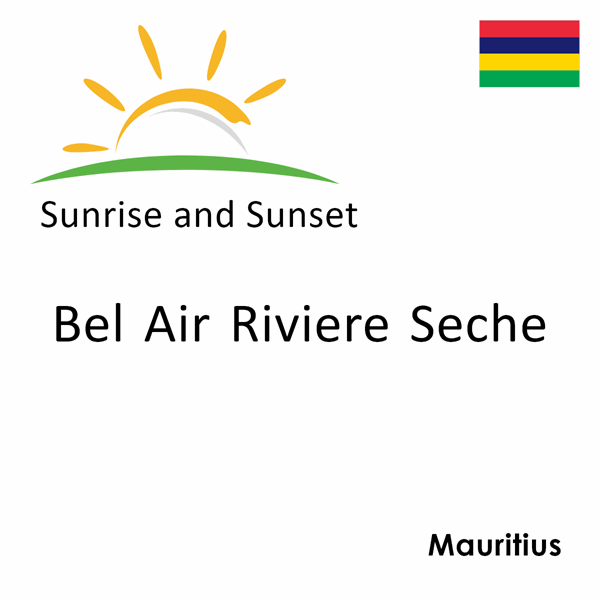 Sunrise and sunset times for Bel Air Riviere Seche, Mauritius