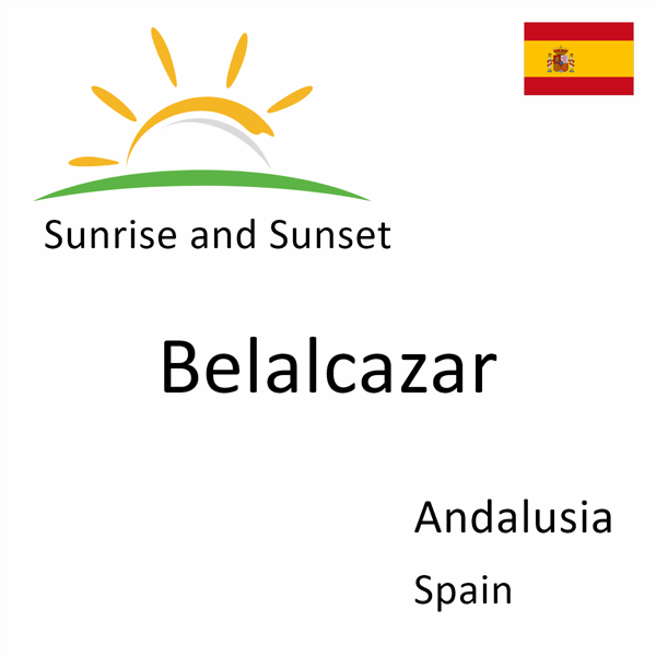 Sunrise and sunset times for Belalcazar, Andalusia, Spain