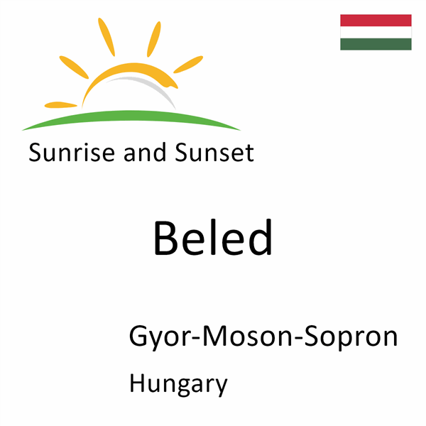 Sunrise and sunset times for Beled, Gyor-Moson-Sopron, Hungary